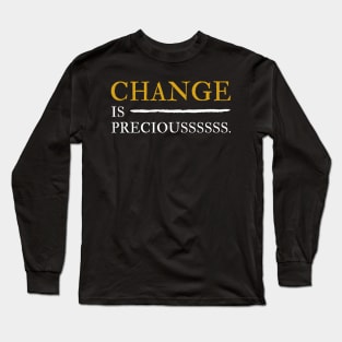 Change is Precious Long Sleeve T-Shirt